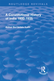 Revival: A Constitutional History of India (1936) : 1600-1935