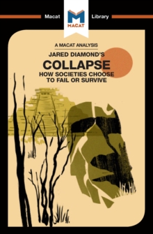 An Analysis of Jared M. Diamond's Collapse : How Societies Choose to Fail or Survive