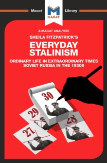 An Analysis of Sheila Fitzpatrick's Everyday Stalinism : Ordinary Life in Extraordinary Times: Soviet Russia in the 1930s