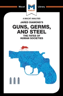 An Analysis of Jared Diamond's Guns, Germs & Steel : The Fate of Human Societies