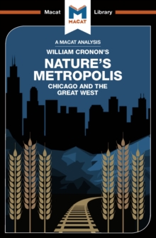 An Analysis of William Cronon's Nature's Metropolis : Chicago and the Great West