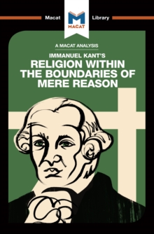 An Analysis of Immanuel Kant's Religion within the Boundaries of Mere Reason