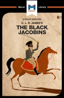 An Analysis of C.L.R. James's The Black Jacobins