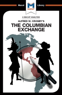 An Analysis of Alfred W. Crosby's The Columbian Exchange : Biological and Cultural Consequences of 1492