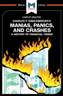 An Analysis of Charles P. Kindleberger's Manias, Panics, and Crashes : A History of Financial Crises