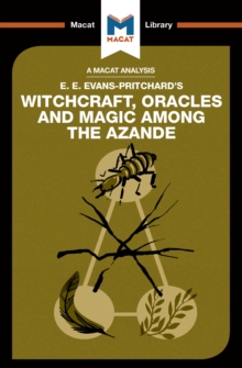 An Analysis of E.E. Evans-Pritchard's Witchcraft, Oracles and Magic Among the Azande