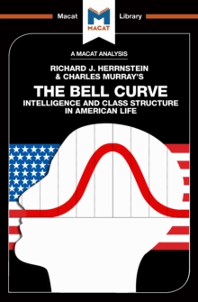 An Analysis of Richard J. Herrnstein and Charles Murray's The Bell Curve : Intelligence and Class Structure in American Life