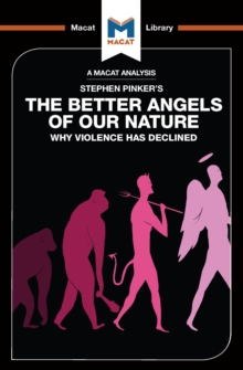 An Analysis of Steven Pinker's The Better Angels of Our Nature : Why Violence has Declined