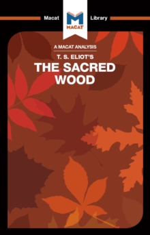 An Analysis of T.S. Eliot's The Sacred Wood : Essays on Poetry and Criticism