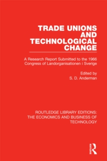 Trade Unions and Technological Change : A Research Report Submitted to the 1966 Congress of Landsorganistionen i Sverige