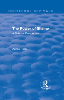 Routledge Revivals: The Power of Shame (1985) : A Rational Perspective