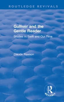 Routledge Revivals: Gulliver and the Gentle Reader (1991) : Studies in Swift and Our Time