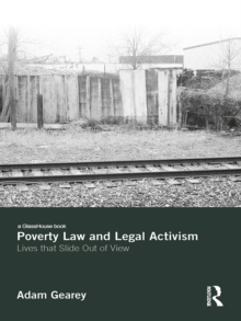 Poverty Law and Legal Activism : Lives that Slide Out of View