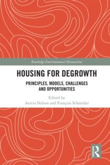 Housing for Degrowth : Principles, Models, Challenges and Opportunities