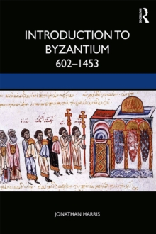 Introduction to Byzantium, 602-1453