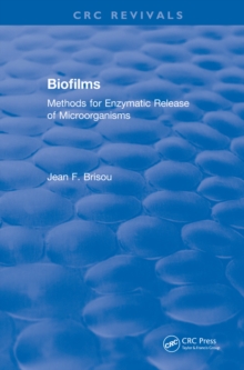 Revival: Biofilms (1995) : Methods for Enzymatic Release of Microorganisms