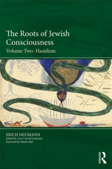 The Roots of Jewish Consciousness, Volume Two : Hasidism