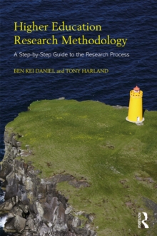 Higher Education Research Methodology : A Step-by-Step Guide to the Research Process