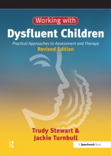 Working with Dysfluent Children : Practical Approaches to Assessment and Therapy