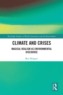 Climate and Crises : Magical Realism as Environmental Discourse