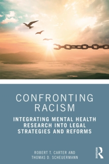 Confronting Racism : Integrating Mental Health Research into Legal Strategies and Reforms