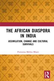 The African Diaspora in India : Assimilation, Change and Cultural Survivals