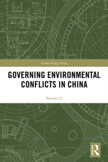 Governing Environmental Conflicts in China