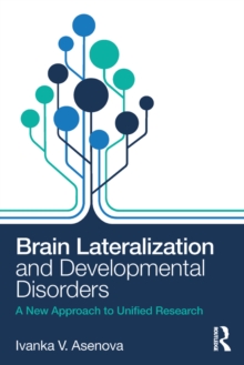 Brain Lateralization and Developmental Disorders : A New Approach to Unified Research