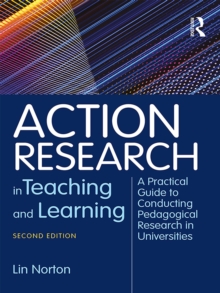 Action Research in Teaching and Learning : A Practical Guide to Conducting Pedagogical Research in Universities