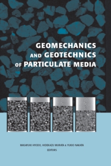 Geomechanics and Geotechnics of Particulate Media : Proceedings of the International Symposium on Geomechanics and Geotechnics of Particulate Media, Ube, Japan, 12-14 September 2006