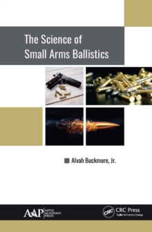 The Science of Small Arms Ballistics