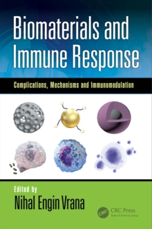 Biomaterials and Immune Response : Complications, Mechanisms and Immunomodulation