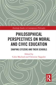 Philosophical Perspectives on Moral and Civic Education : Shaping Citizens and Their Schools