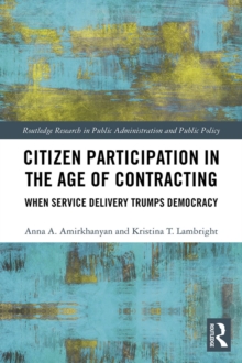 Citizen Participation in the Age of Contracting : When Service Delivery Trumps Democracy