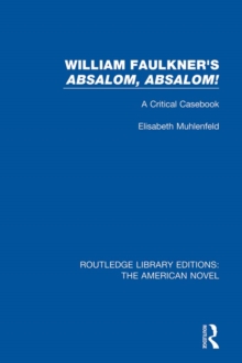 William Faulkner's 'Absalom, Absalom! : A Critical Casebook