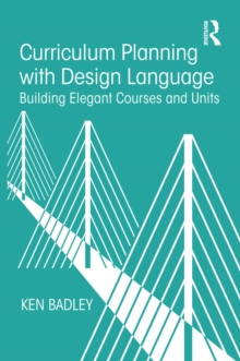 Curriculum Planning with Design Language : Building Elegant Courses and Units