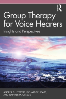 Group Therapy for Voice Hearers : Insights and Perspectives