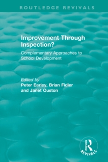 Improvement Through Inspection? : Complementary Approaches to School Development