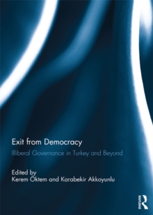 Exit from Democracy : Illiberal Governance in Turkey and Beyond