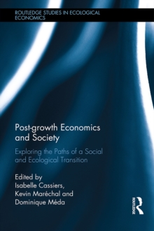 Post-growth Economics and Society : Exploring the Paths of a Social and Ecological Transition