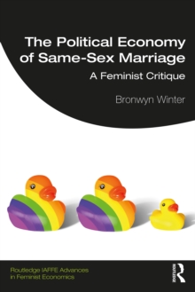 The Political Economy of Same-Sex Marriage : A Feminist Critique