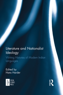 Literature and Nationalist Ideology : Writing Histories of Modern Indian Languages