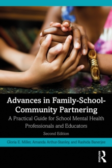 Advances in Family-School-Community Partnering : A Practical Guide for School Mental Health Professionals and Educators