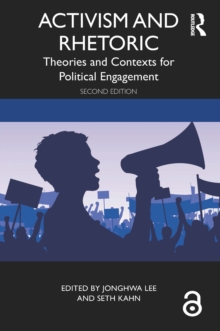 Activism and Rhetoric : Theories and Contexts for Political Engagement