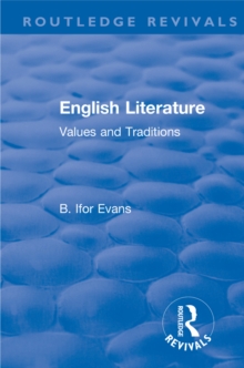 Routledge Revivals: English Literature (1962) : Values and Traditions