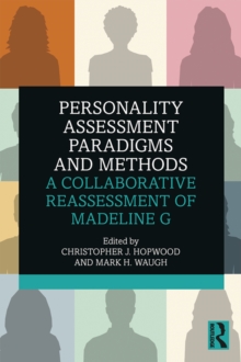 Personality Assessment Paradigms and Methods : A Collaborative Reassessment of Madeline G