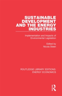 Sustainable Development and the Energy Industries : Implementation and Impacts of Environmental Legislation