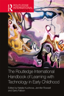 The Routledge International Handbook of Learning with Technology in Early Childhood