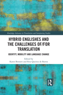 Hybrid Englishes and the Challenges of and for Translation : Identity, Mobility and Language Change