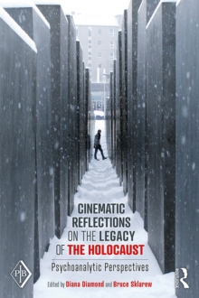 Cinematic Reflections on The Legacy of the Holocaust : Psychoanalytic Perspectives